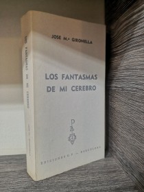Los fantasmas de mi cerebro GIRONELLA, JOSÉ MARÍA - Ediciones G.P.
