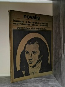 Himnos a la noche - Cantos espirituales - Otros poemas NOVALIS - Ediciones del Mediodía