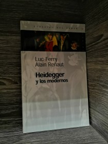 Heidegger y los modernos FERRY, LUC - RENAUT, ALAIN - Paidós