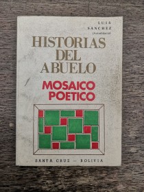 Historias del abuelo. Mosaico poético SÁNCHEZ, LUIS - Santa Cruz (1984)