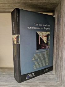 Los dos modelos económicos en disputa VARIOS AUTORES - Prometeo