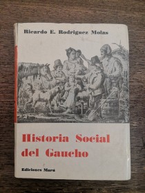 Historia social del gaucho RODRÍGUEZ MOLAS, RICARDO - Marú 