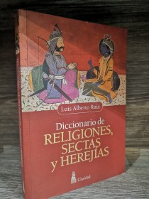 Diccionario de religiones, sectas y herejías RUIZ, LUIS ALBERTO - Claridad