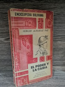 El poder y la caída ALMARAZ, SERGIO - Los Amigos del Libro