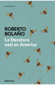 La literatura nazi en América BOLAÑO, ROBERTO – Debolsillo