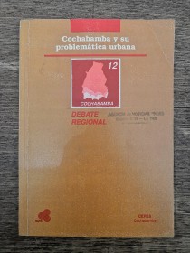 Cochabamba y su problemática urbana. Debate regional - CERES