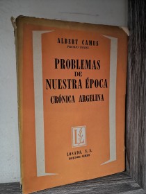 Problemas de nuestra época. Crónica argelina CAMUS, ALBERT - Losada