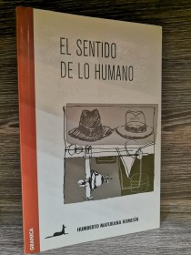 El sentido de lo humano MATURANA, HUMBERTO - Granica