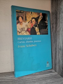 Breviario (Cartas, diarios, poemas) SCHUBERT, FRANZ - Perfil