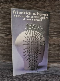 Camino de servidumbre HAYEK, FRIEDRICH - Alianza