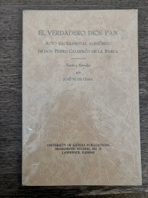 El verdadero Dios Pan (Auto sacramental alegórico de Calderón de la Barca) DE OSMA, JOSÉ