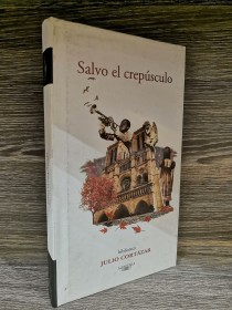 Salvo el crepúsculo CORTÁZAR, JULIO - Alfaguara