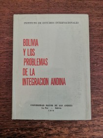 Bolivia y los problemas de la integración andina - UMSA