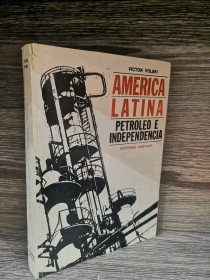 América Latina. Petróleo e independencia. VOLSKI, VICTOR - Cartago