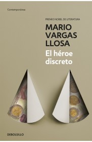 El héroe discreto VARGAS LLOSA, MARIO - Debolsillo