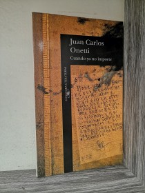 Cuando ya no importe ONETTI, JUAN CARLOS - Alfaguara