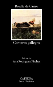 Cantares gallegos CASTRO, ROSALÍA DE – Cátedra