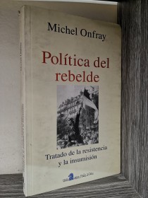 Política del rebelde ONFRAY, MICHEL - Perfil