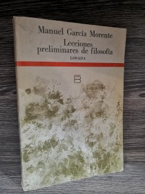 Lecciones preliminares de filosofía GARCÍA MORENTE, MANUEL - Losada