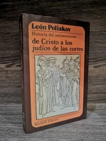 De Cristo a los judíos de las cortes POLIAKOV, LEÓN - Muchnik