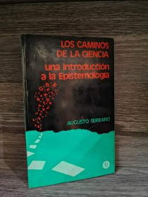 Una introducción a la epistemología. Los caminos de la ciencia SERRANO, AUGUSTO - Dei