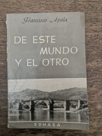 De este mundo y el otro AYALA, FRANCISCO - Edhasa