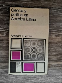 Ciencia y política en América Latina HERRERA, AMÍLCAR - Siglo XXI