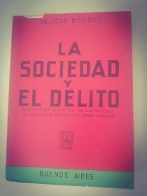 La sociedad y el delito - Belbey, José - Claridad