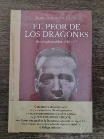 El peor de los dragones. Antología poética 1943-1973 CIRLOT, JUAN EDUARDO - Siruela