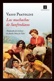 Las muchachas de Sanfrediano PRATOLINI, VASCO – Impedimenta