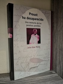Proust ha desaparecido. Una memoria de los paraísos perdidos MORÁN, JULIO CÉSAR - Prometeo