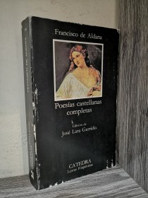 Poesías castellanas completas ALDANA, FRANCISCO DE - Cátedra