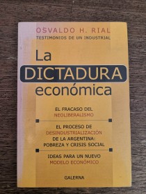 La dictadura económica RIAL, OSVALDO - Galerna