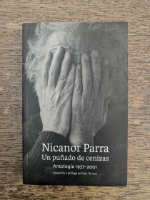 Un puñado de cenizas. Antología (1937-2001) PARRA, NICANOR - Lom