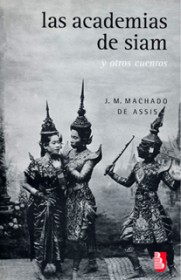 Las academias de Siam y otros cuentos MACHADO DE ASSIS, JOAQUIM - Fondo de Cultura Económica