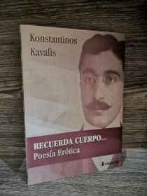Recuerda cuerpo… poesía erótica KAVAFIS, KONSTANTINOS - Corregidor