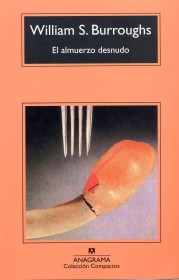 El almuerzo desnudo BURROUGHS, WILLIAM S. – Anagrama