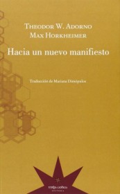 Hacia un nuevo manifiesto ADORNO, THEODOR - Eterna Cadencia