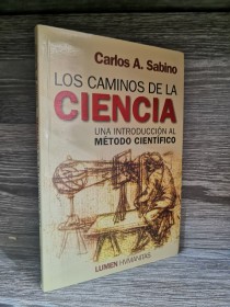 Los caminos de la ciencia. Introducción al método científico SABINO, CARLOS - Lumen