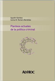 Planteos actuales de la política criminal GAMBOA - ROMERO BERDULLAS - AD HOC