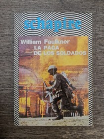 La paga de los soldados FAULKNER, WILLIAM - Schapire