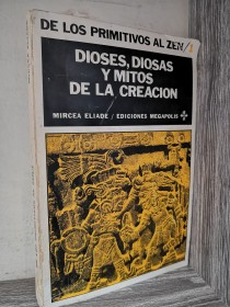 Dioses, diosas y mitos de la creación ELIADE, MIRCEA - Megapolis