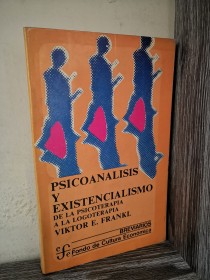 Psicoanálisis y existencialismo FRANKL, VIKTOR - Fondo de Cultura Económica