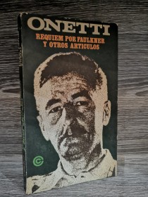 Réquiem por Faulkner y otros artículos ONETTI, JUAN CARLOS - Arca-Calicanto