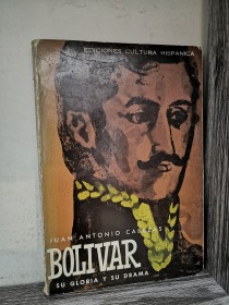 Bolivar. Su gloria y su drama CABEZAS, JUAN ANTONIO - Cultura Hispánica