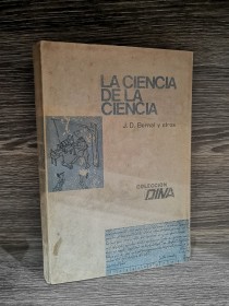 La ciencia de la ciencia BERNAL, J. D. Y OTROS - Dina