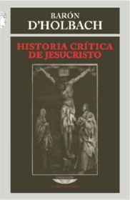 Historia crítica de Jesucristo HOLBACH, BARÓN DE – El cuenco de plata