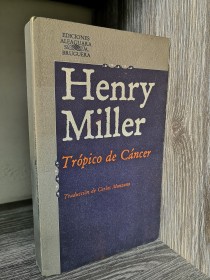 Trópico de Cáncer MILLER, HENRY - Alfaguara