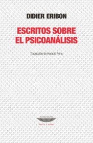 Escritos sobre el psicoanálisis ERIBON, DIDIER – El cuenco de plata