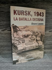 Kursk, 1943. La batalla decisiva LOZANO, ÁLVARO - Books Pocket